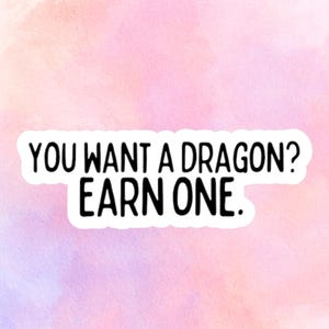 You want a dragon? Fourth Wing Quote sticker, Iron Flame, Onyx Storm, Rebecca Yarros, The empyrean