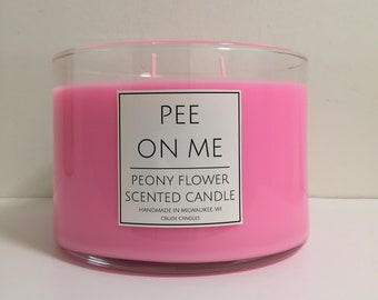 3 Wick Pee On Me: Peony Scented Candle. Funny Clever Inappropriate Candle Labels Unique Handmade Candle. Flower Scented Pink Bathroom Candle