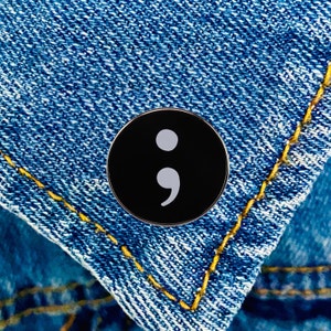 Semicolon Pin, Suicide Prevention, Suicide Awareness, You Are Enough, Tomorrow Needs You, Mental Health Matters, Semi-Colon Pin, Semi Colon