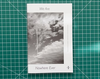 We Are Nowhere Ever .01 - A photo zine