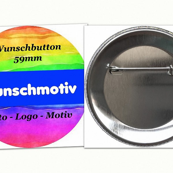 Button 59mm mit Anstecknadel - Ihr Wunschmotiv - Logo - Foto - Text