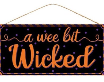 12.5"L X 6"H A Wee Bit Wicked Sign-wreath sign-wreath supplies-signs-supplies-Halloween sign