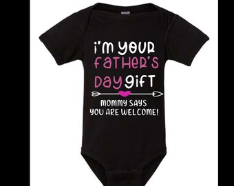 I'm your fathers day gift mommy says you're welcome fathers day daughter daddy daughter png dad gift dad daughter present