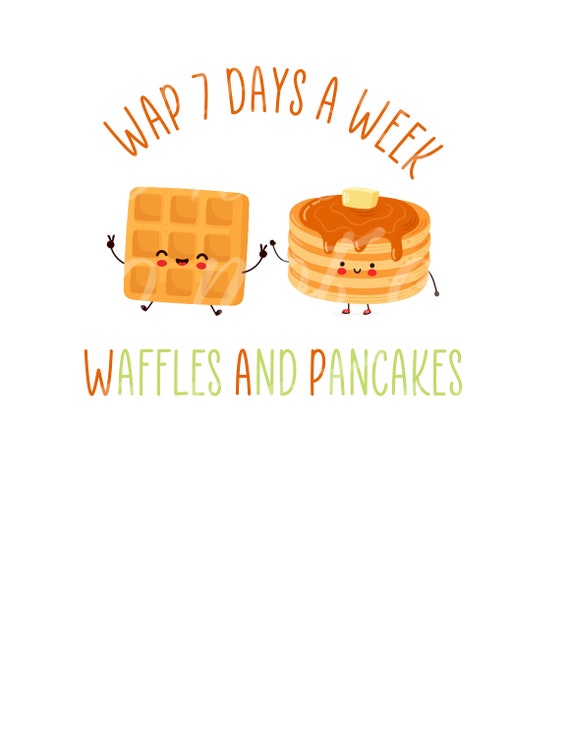 Wap Waffles And Pancakes Breakfast Png Sublimation Funny Etsy