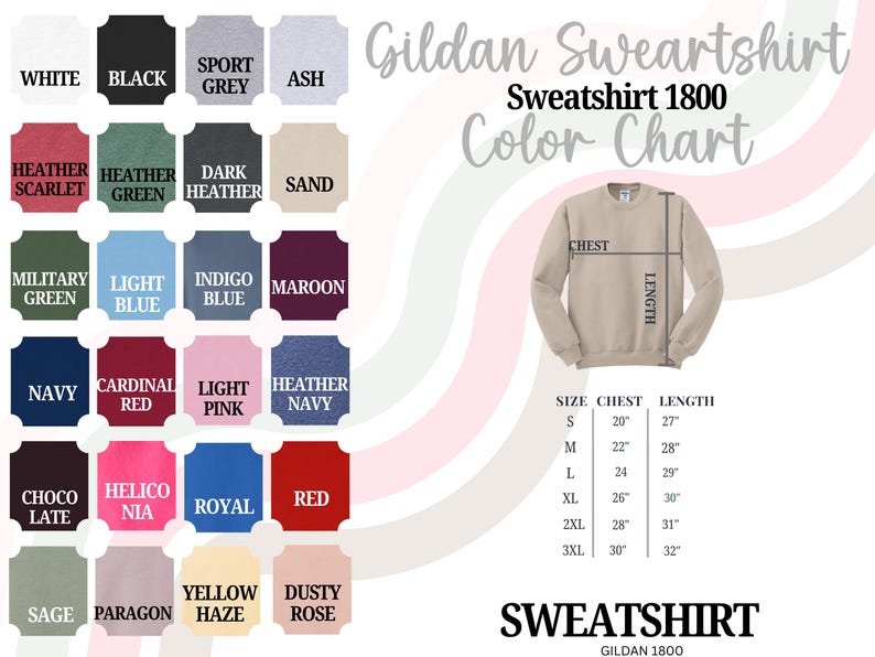 May include: A color chart for Gildan Sweatshirt 1800, featuring a beige sweatshirt with chest and length measurements. Color swatches include white, black, sport grey, ash, heather scarlet, and more. The size chart shows chest and length in inches.