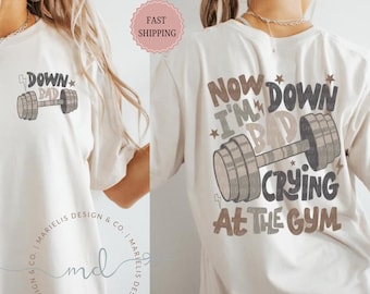 Down Bad Gym Shirt: Comfort Colors Oversized Workout Tee