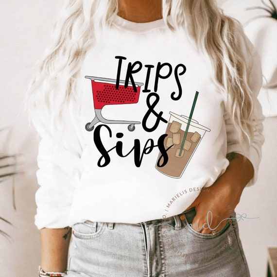 Sips & Trips Sweatshirt Sips & Trips Sweatshirt