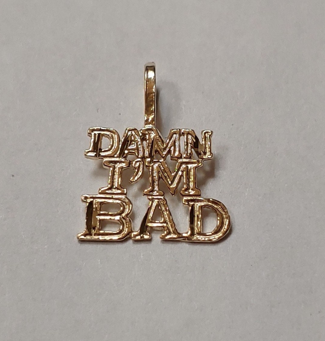 New 14k Yellow Gold Damn I'm Bad Charm Pendant