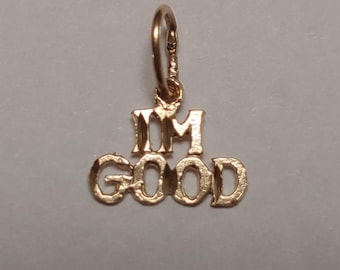 New 14k Yellow Gold I'm Good Charm Pendant