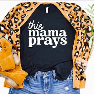 This Mama prays, Mama prays, Praying  Mama, Mothers Day, Mom t-shirt, Mama t-shirt, Faith shirts, Statement shirt, Pray,  Matching shirts,
