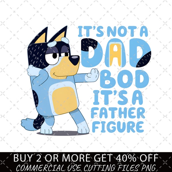 Bluey Png, It's Not a Dad Bod PNG, Bluey Family Png, Decal Files, Vinyl Stickers, Car Image