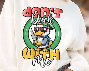 Don't Duck With Me PNG, Funny Sarcastic Duck, Retro Sublimation (Digital Download)