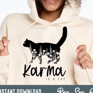 Karma Is a Cat SVG PNG , Karma Svg png, Funny Shirt Svg, Cat Lover Svg, Sarcastic Svg, Karma Vibes Svg, digital download