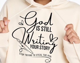 God Is Still Writing Your Story SVG PNG, Christian Bible Quote (Digital Download)
