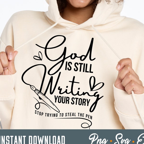 God is Still Writing Your Story Svg png design, Funny Christian Svg png , Women of the Bible Svg, Jesus Svg, Bible Quote, digital download