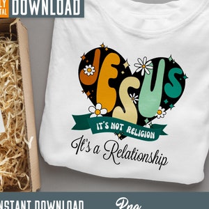 Jesus It’s Not Religion It’s A Relationship png, Jesus Retro png,  Christian Png, Bible Verse png, Jesus Sublimation Design png, digital