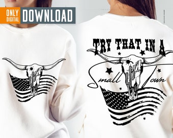 Try That In A Small Town SVG PNG, Western Sublimation Design (Digital Download)