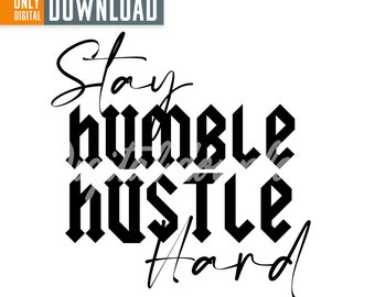 Stay Humble Hustle Hard SVG Bundle, Clipart (Digital Download)