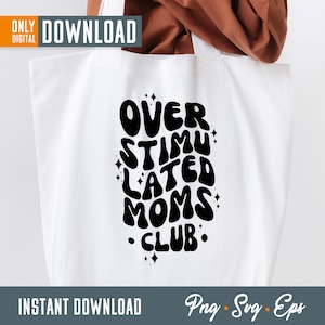Overstimulated Moms Club SVG, overstimulated svg, overstimulated mom svg, mom svg , digital download, instant download , svg bundle