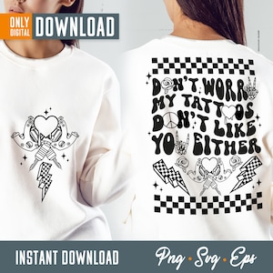 Machen Sie sich keine Sorgen, meine Tattoos mögen Sie auch nicht, lustige PNG, lustige PNG, lustige PNG für Hemden, sarkastische Png für Hemden, Retro svg