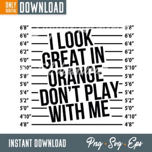 I Look Great In Orange Don’t Play With Me PNG,  funny svg, Sublimation Design Download  Tumbler