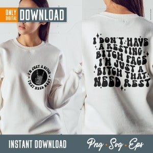 I Don&#39;t Have A Resting Bitch Face SVG, retro Resting Bitch Face Png, Need Rest Svg, resting bitch face svg, bitch face svg, trendy svg