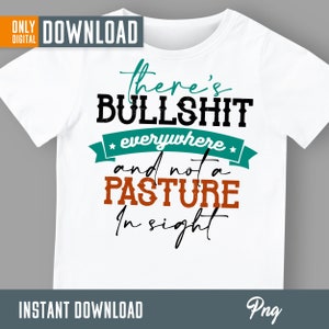 Bull everywhere and not a pasture in sight sublimation design, western png, western clipart, digital download