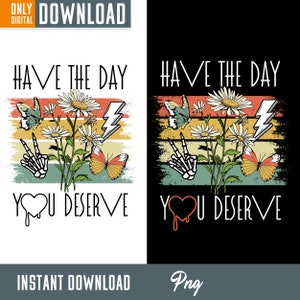 Have the day you deserve PNG,  skeleton peace sign PNG, Funny karma PNG,Snarky Png,Funny Png, retro png