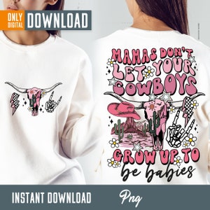 Mamas Dont Let Your Cowboys Grow Up To Be Babies png Sublimation Design, Western png, Retro Western Sublimation