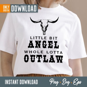 A little bit angel a whole lotta outlaw, outlaw svg, cowboy svg, cowgirls svg, western svg, boho svg, western clipart, digital download
