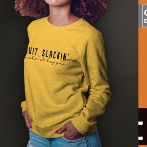 Quit Slackin&#39; And Make It Happen SVG,girl boss svg,Hustle SVG, mother hustler svg, hustle hard svg,
