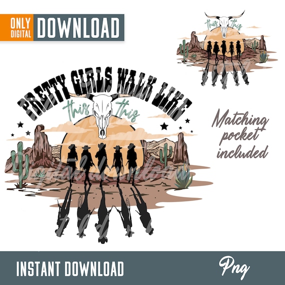 Western Cowgirl Png, Western png,  Pretty Girls Walk Like This Png, Western Sublimation, Western Cowgirl Design, digital download