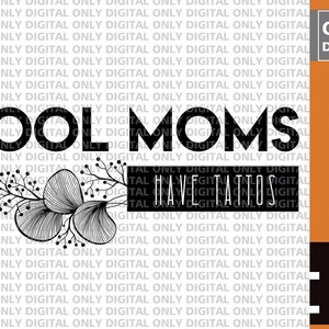 Cool Moms Have Tattoos SVG, mom svg, Cool Mom SVG, Mama Boss Svg,Momlife Svg, mother quotes svg,mother quotes svg,girl mama svg