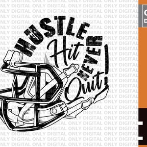 Hustle hit  never quit svg, hustle hit helmet,  football svg, football helmet, football player, digital doanload