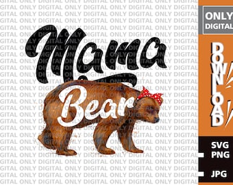 Mama Bear PNG, JPG, SVG, Mom Life Design (Digital Download)