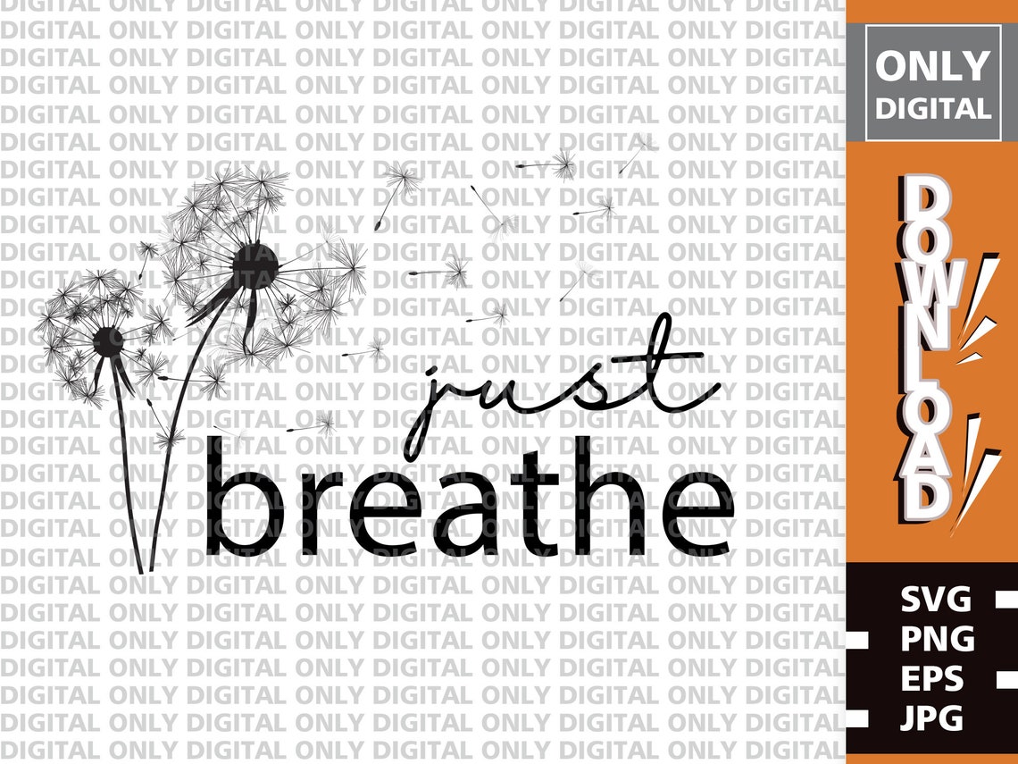 Just Breathe Dandelion Svg Dandelion Svg love Dandelion Etsy