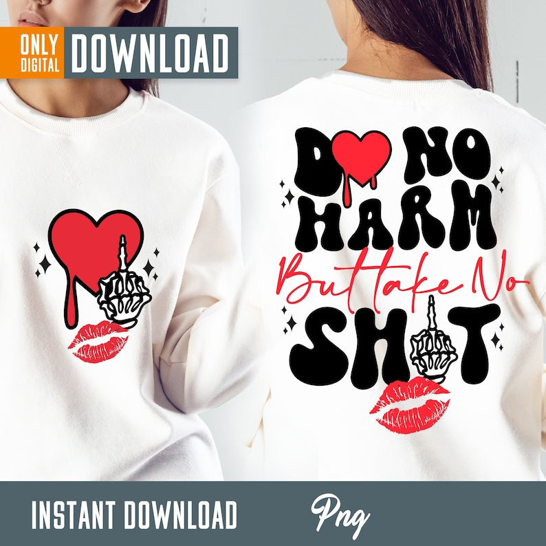 May include: White sweatshirt with a red heart dripping blood and a middle finger with a skeleton hand. The text on the back of the sweatshirt says "Do No Harm But Take No Shit" with a red heart dripping blood and a middle finger with a skeleton hand.
