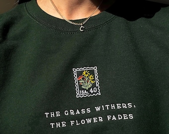 The flower fades | embroidered floral christian sweatshirt, vintage bible verse crewneck, wildflower stamp sweater, faith women gift