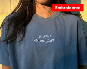 By Grace Through Faith t-shirt, verse embroidered tee, comfort colors