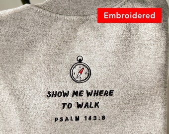 Psalm 143 | Christian Sweatshirt, faith crewneck, bible verse embroidered
