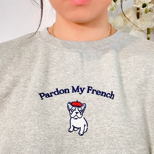 Pardon mijn Frans | Franse bulldog Sweatshirt geborduurd, Frenchie crewneck, Dog Mom Sweater, Bulldog Mom jumper, Frenchie minnaar cadeau