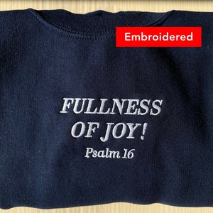 Fullness of Joy | Christian Sweatshirt, Bible verse shirt