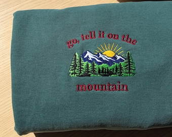 Go Tell It On The Mountain | Christian Embroidered sweatshirt | Faith Nature crewneck | Comfort colors