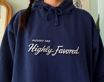 Blessed and Highly Favored | Christian Embroidered Hoodie, Faith Gift, Minimal streetwear, Comfort Colors Hoodie