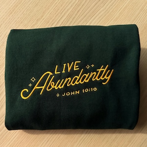 Live Abundantly, embroidered bible verse sweatshirt, Faith-Based Inspirational, Christian Gift for Friend, Baptism gift