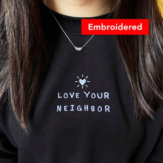 Love your neighbor sweatshirt hotsell