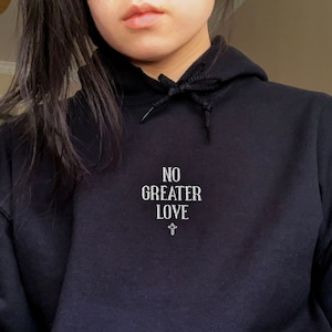 No Greater Love | Christian hoodie embroidered, faith streetwear unisex