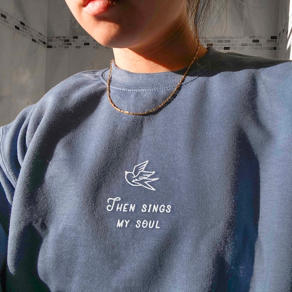 How great thou art, Christian sweatshirt embroidered, then sings my soul, Jesus crewneck