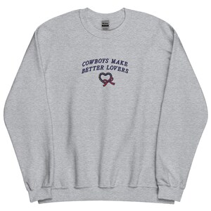 Cowboys make better lovers | Rodeo Sweatshirt, cowgirl shirt, retro western crewneck, Howdy jumper, country sweater embroidered, yeehaw