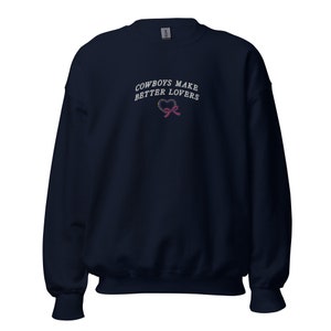 Cowboys make better lovers | Rodeo Sweatshirt, cowgirl shirt, retro western crewneck, Howdy jumper, country sweater embroidered, yeehaw
